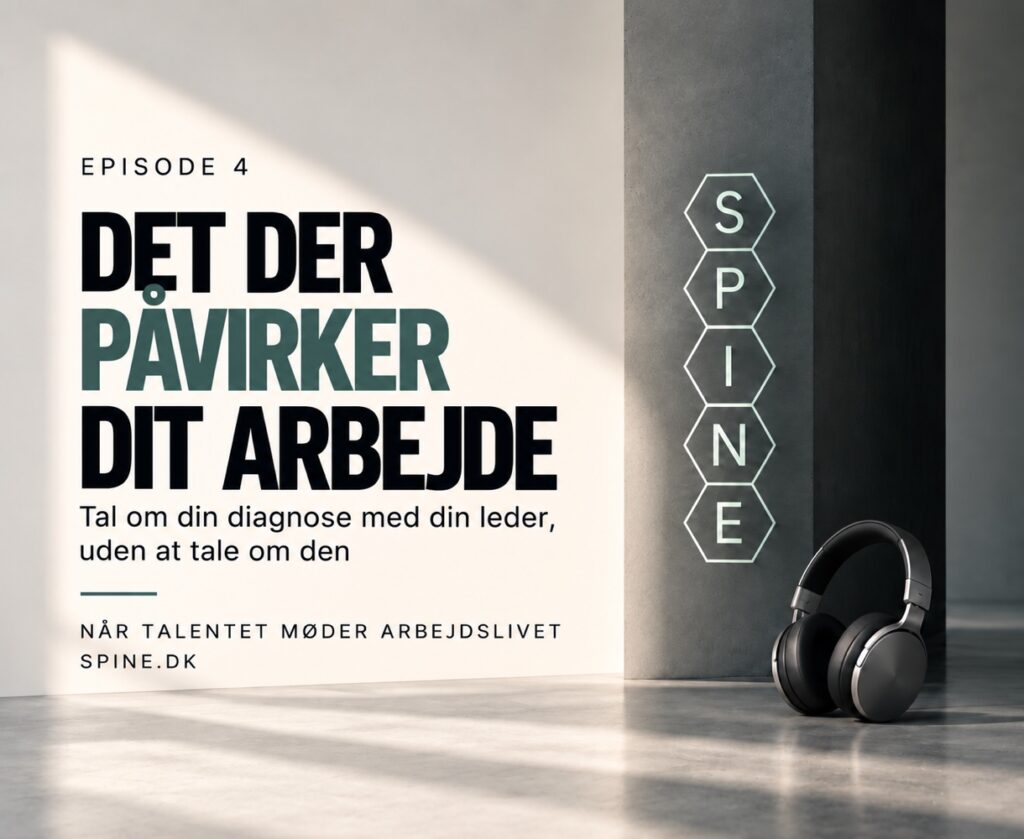 Episode 4: Det der påvirker dit arbejde – tal om din diagnose med din leder, uden at tale om den. SPINE-logo og hovedtelefoner.